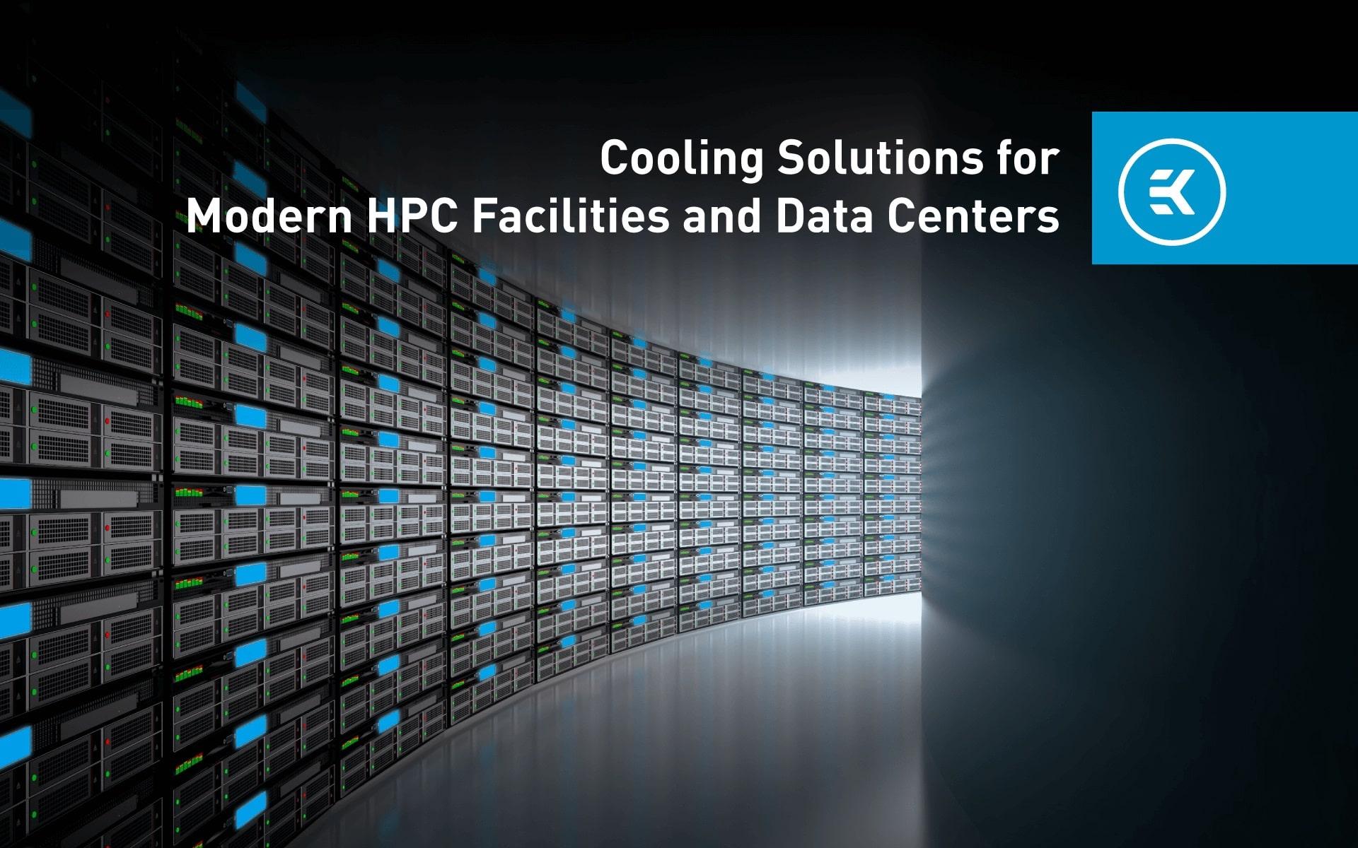 Cooling Solutions for Modern HPC Facilities and Data Centers